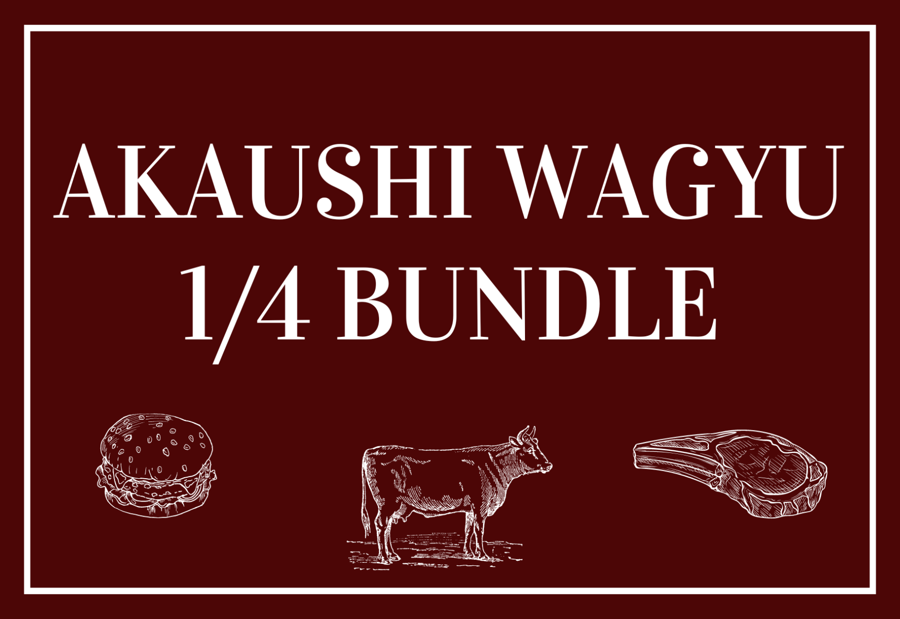 100% Full Blood Akaushi Wagyu 1/4 Bundle